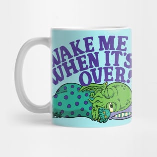 Wake Me When It's Over Mug